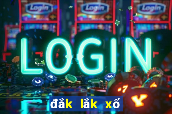 đắk lắk xổ số đắk lắk xổ số đắk lắk