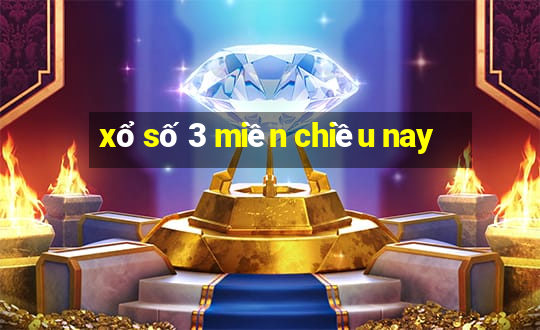 xổ số 3 miền chiều nay