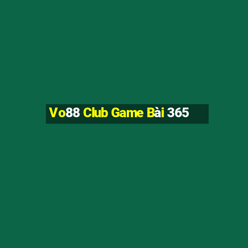 Vo88 Club Game Bài 365