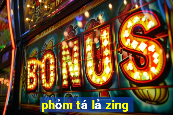 phỏm tá lả zing