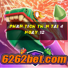 Phân tích thần tài 4 ngày 12