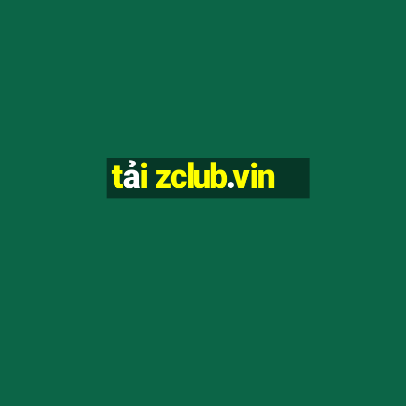 tải zclub.vin