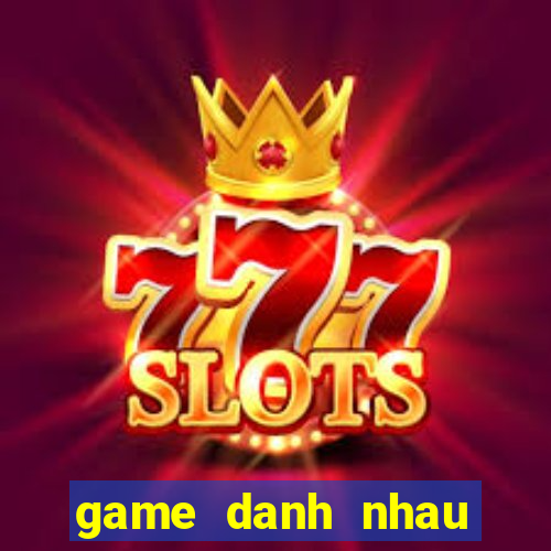 game danh nhau tren nui