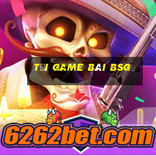 tải game bài bsg