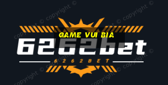 game vui bia