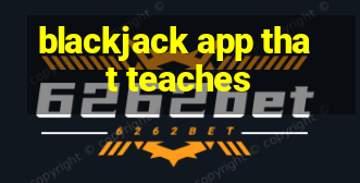 blackjack app that teaches