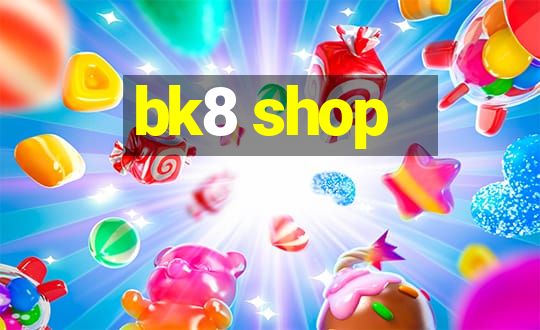 bk8 shop