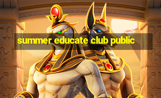 summer educate club public