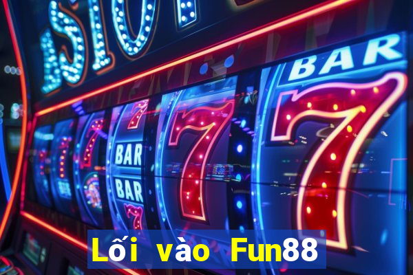 Lối vào Fun88 xổ số giàu có