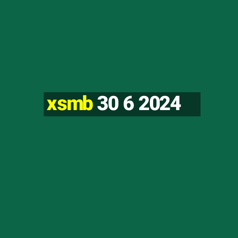 xsmb 30 6 2024