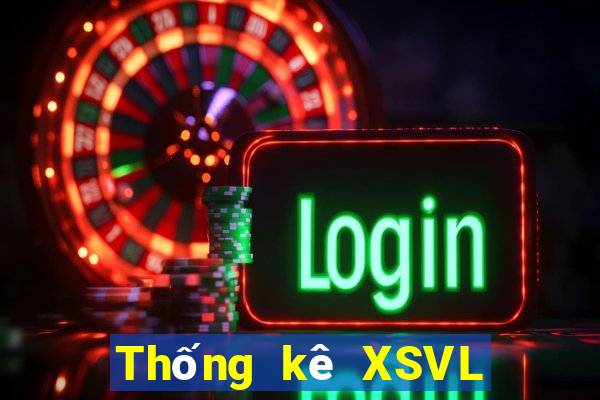 Thống kê XSVL Thứ 5