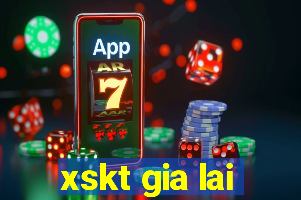 xskt gia lai