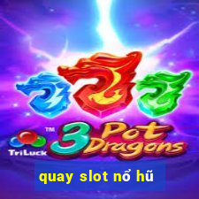 quay slot nổ hũ