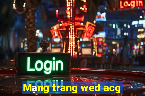 Mạng trang wed acg