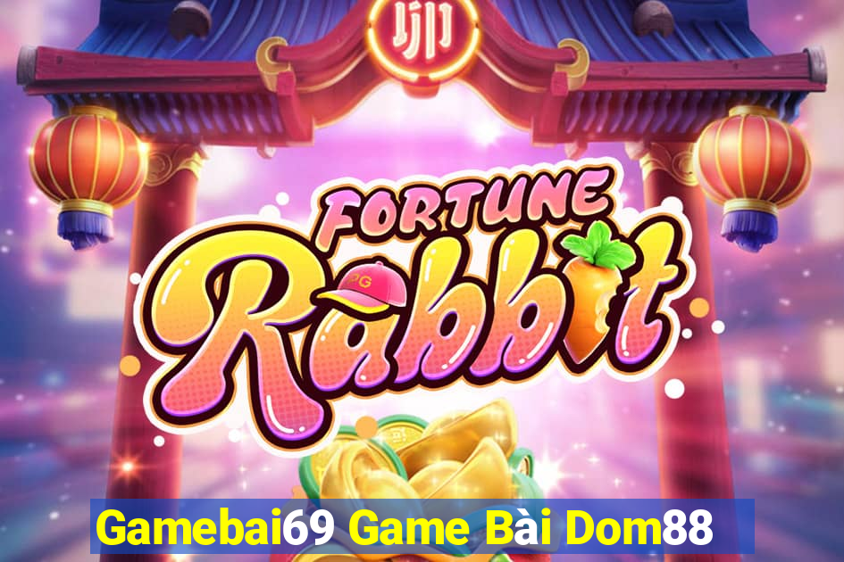 Gamebai69 Game Bài Dom88