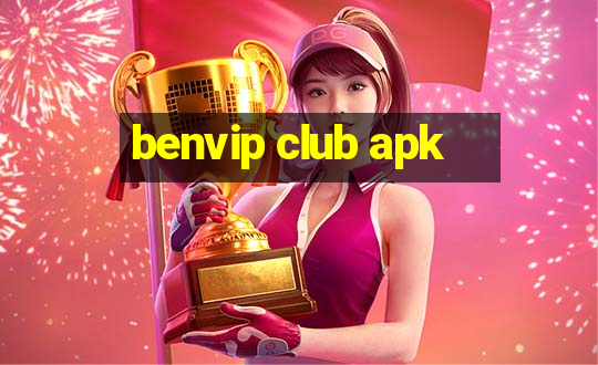 benvip club apk