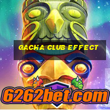 gacha club effect