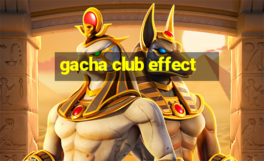 gacha club effect