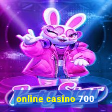 online casino 700