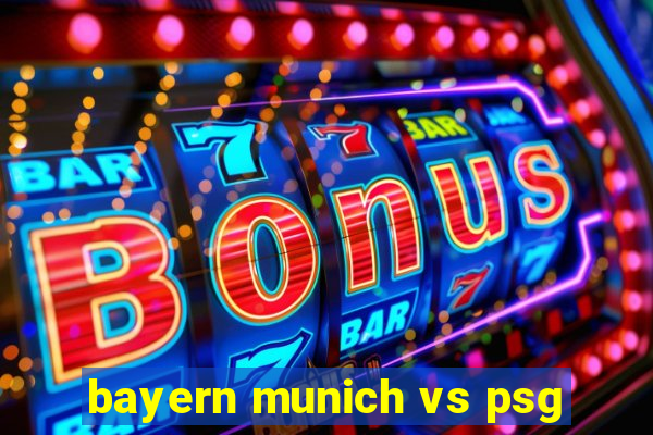 bayern munich vs psg