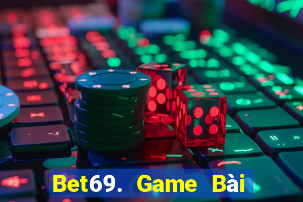 Bet69. Game Bài Slot Đổi Thưởng