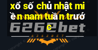 xổ số chủ nhật miền nam tuần trước