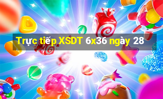 Trực tiếp XSDT 6x36 ngày 28