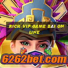 Rick Vip Game Bài Online