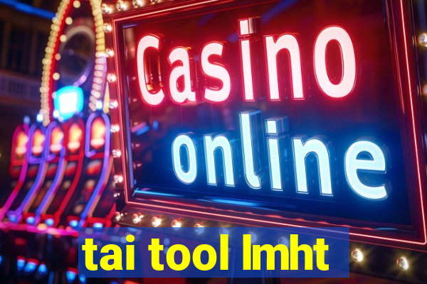 tai tool lmht