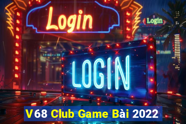 V68 Club Game Bài 2022