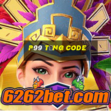 P99 Tặng Code