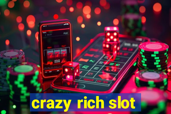 crazy rich slot