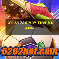 Xổ số 78g nạp tiền nhanh