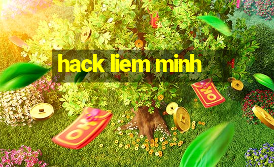 hack liem minh