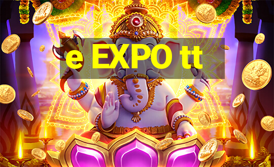 e EXPO tt