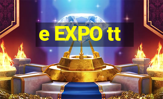 e EXPO tt