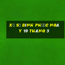 xổ số bình phước ngày 19 tháng 3