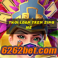 thoi loan tren zing me