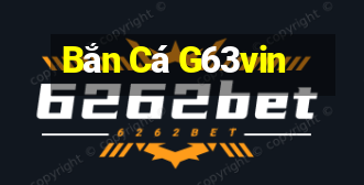 Bắn Cá G63vin