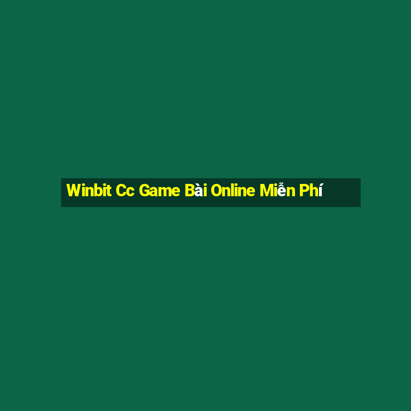 Winbit Cc Game Bài Online Miễn Phí