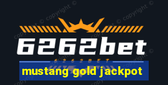 mustang gold jackpot