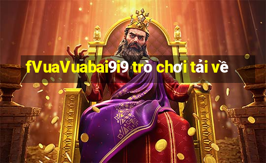 fVuaVuabai9i9 trò chơi tải về