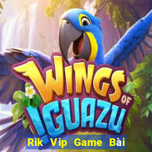 Rik Vip Game Bài Slot Đổi Thưởng