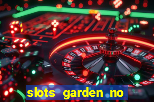 slots garden no deposit bonus codes 2024