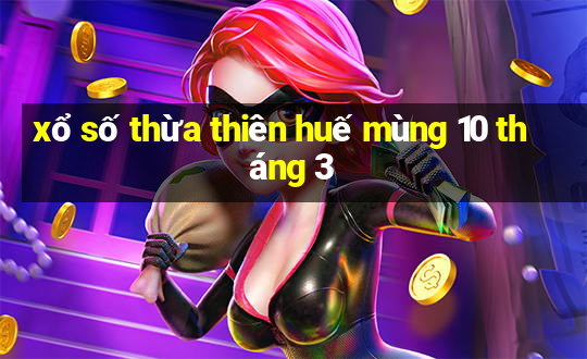 xổ số thừa thiên huế mùng 10 tháng 3