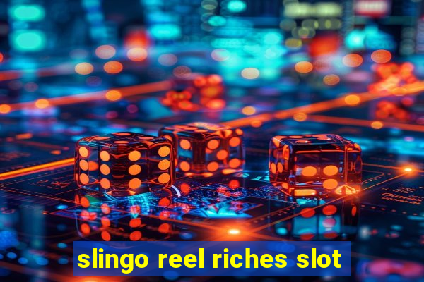 slingo reel riches slot