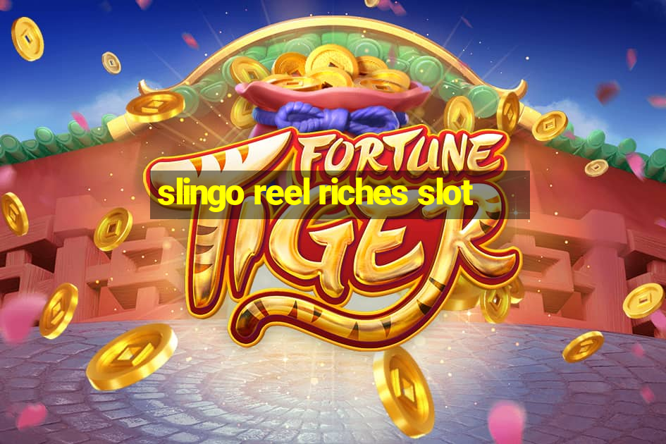 slingo reel riches slot