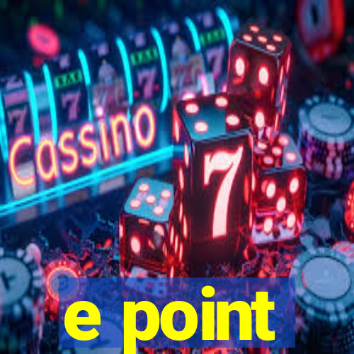 e point