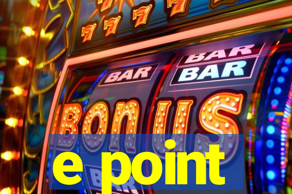 e point