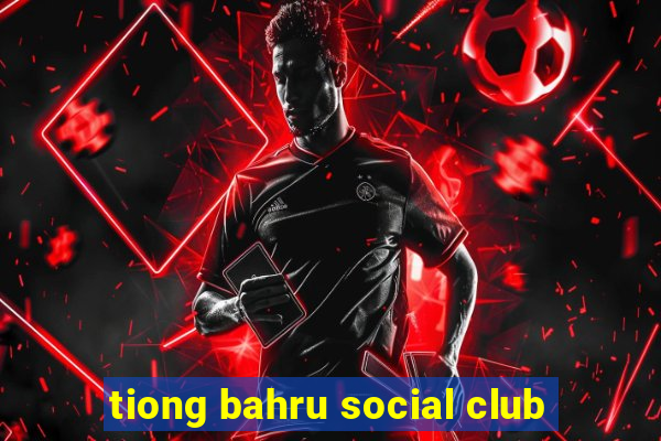 tiong bahru social club